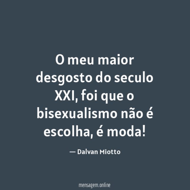 O meu maior desgosto do seculo XXI