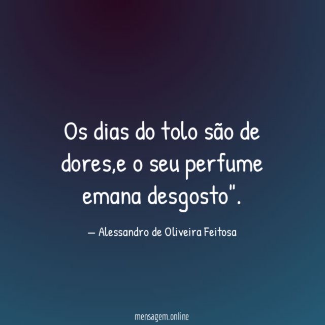 Os dias do tolo são de dores