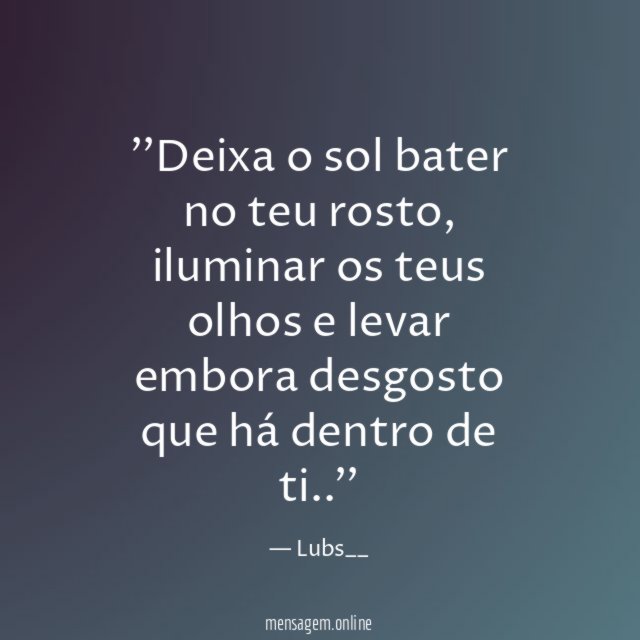 'Deixa o sol bater no teu rosto