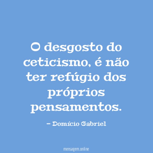 O desgosto do ceticismo