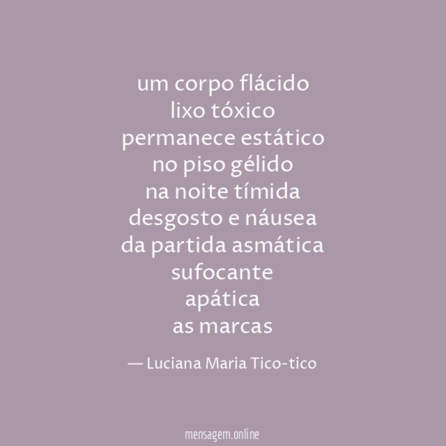 um corpo flácido
lixo tóxico
permanece estático