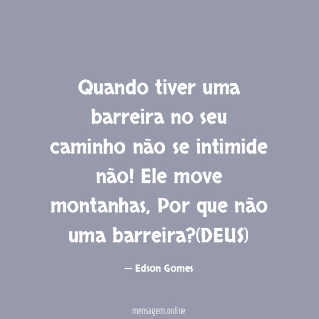 Quando tiver uma barreira no seu caminho não