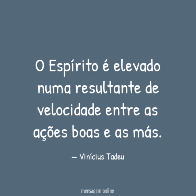 O Espírito é elevado numa resultante de velocidade