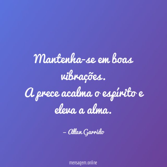 Mantenha-se em boas vibrações