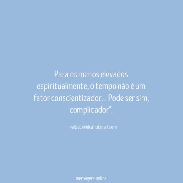 Para os menos elevados espiritualmente