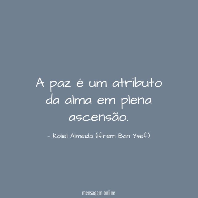 A paz é um atributo da alma em plena ascensão