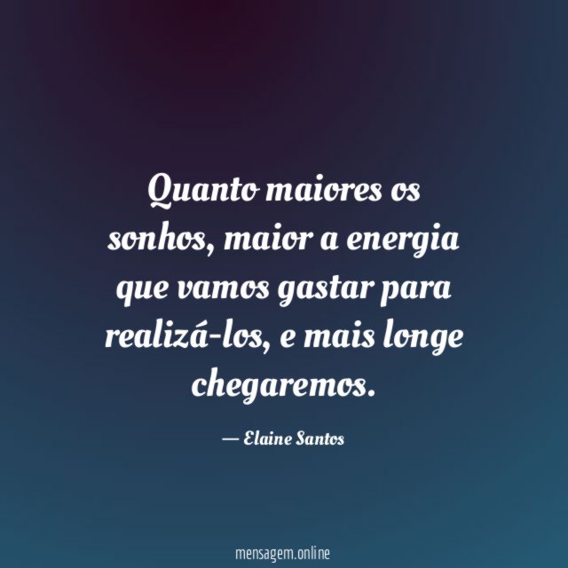 Quanto maiores os sonhos