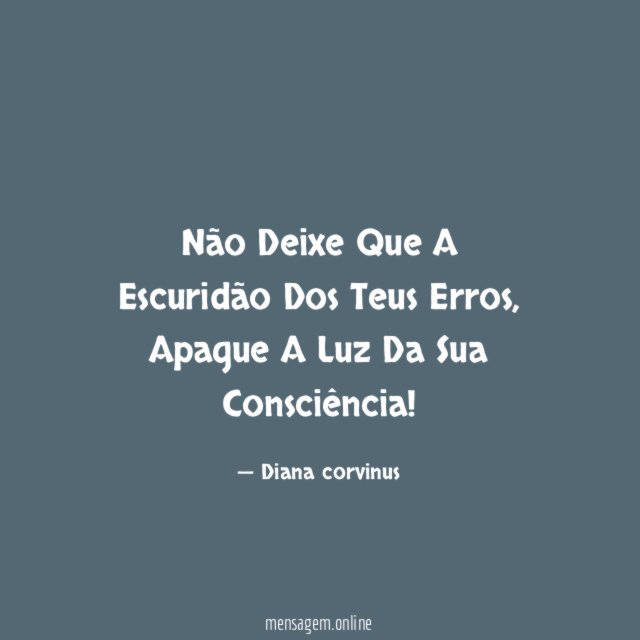 Não Deixe Que A Escuridão Dos Teus Erros
