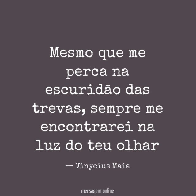 Mesmo que me perca na escuridão das trevas
