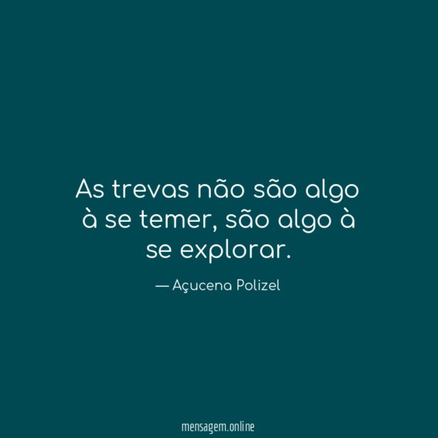 As trevas não são algo à se temer