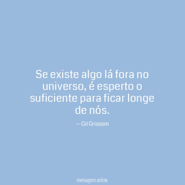 Se existe algo lá fora no universo