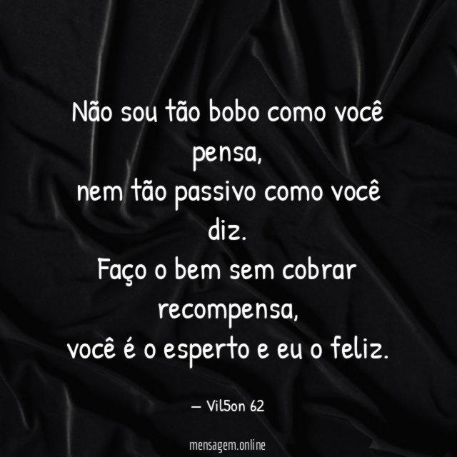 Não sou tão bobo como você pensa