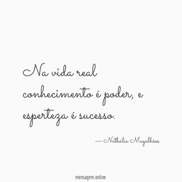 Na vida real conhecimento é poder