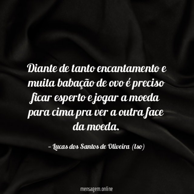 Diante de tanto encantamento e muita babação de