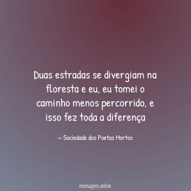 Duas estradas se divergiam na floresta e eu