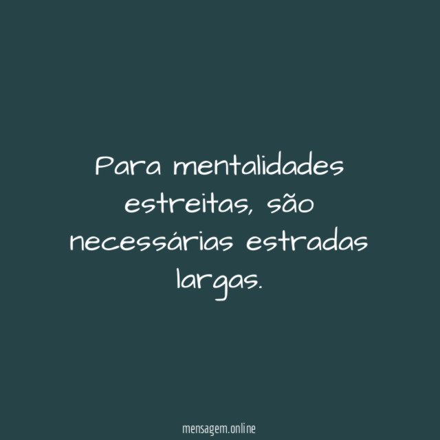 Para mentalidades estreitas