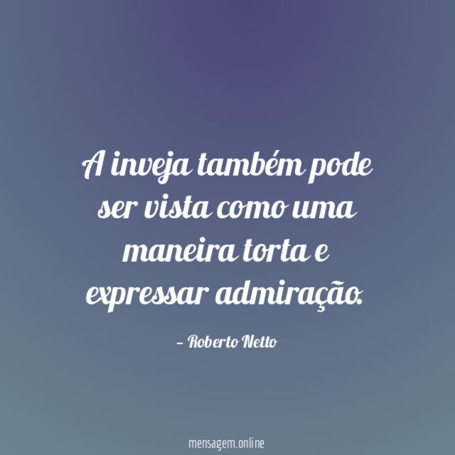A inveja também pode ser vista como uma