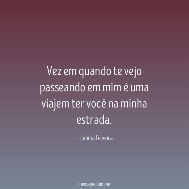 Vez em quando te vejo passeando em mim