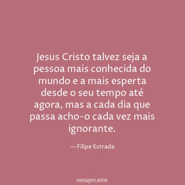 Jesus Cristo talvez seja a pessoa mais conhecida