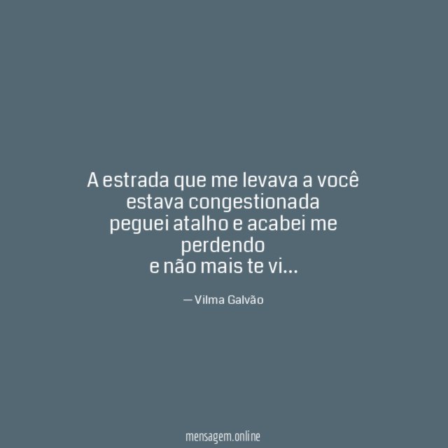 A estrada que me levava a você estava