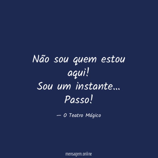 Não sou quem estou aqui