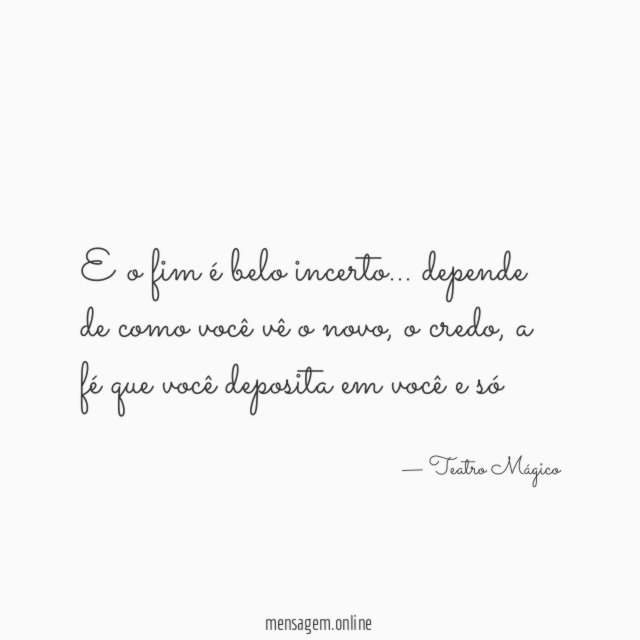 E o fim é belo incerto