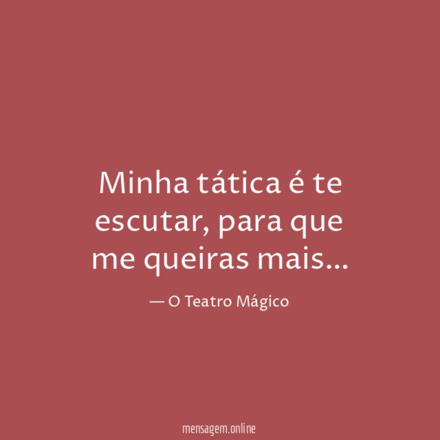 Minha tática é te escutar