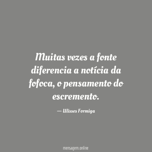 Muitas vezes a fonte diferencia a notícia da fofoca