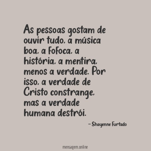 As pessoas gostam de ouvir tudo