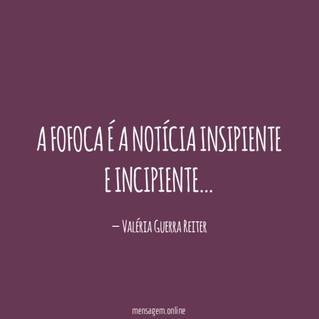 A FOFOCA É A NOTÍCIA INSIPIENTE E INCIPIENTE