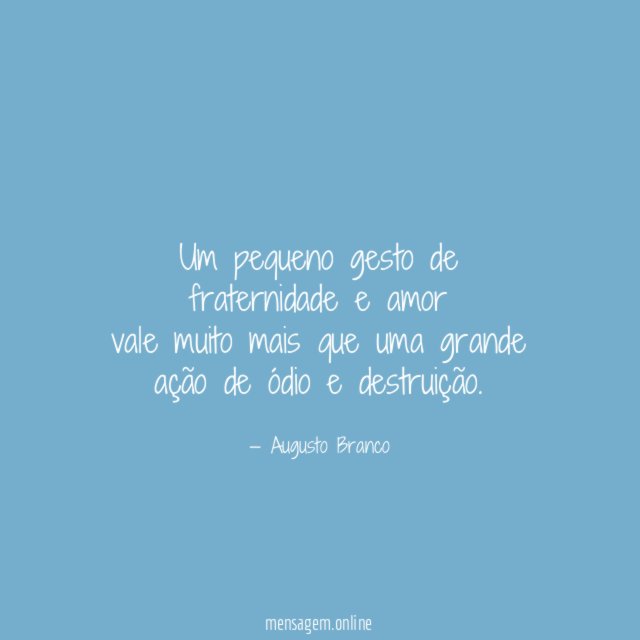 Um pequeno gesto de fraternidade e amor vale muito