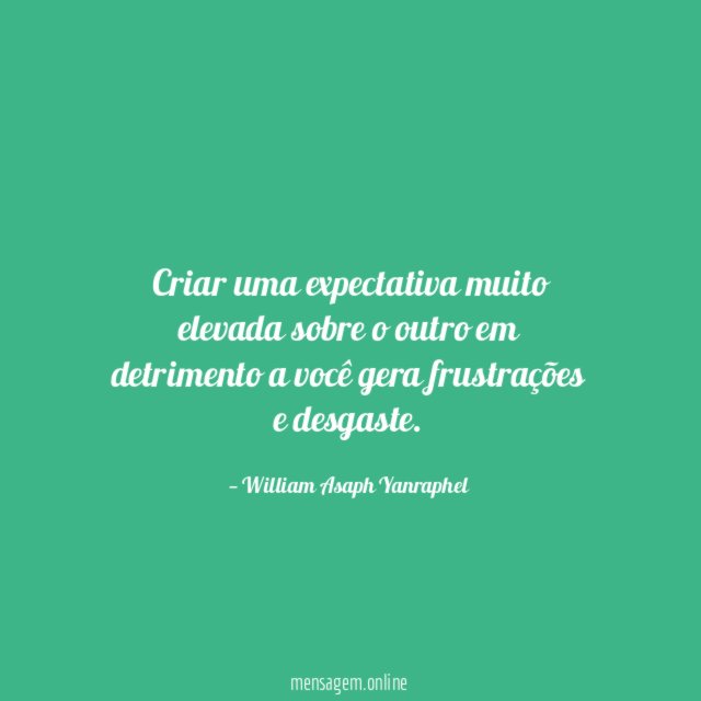 Criar uma expectativa muito elevada sobre o outro