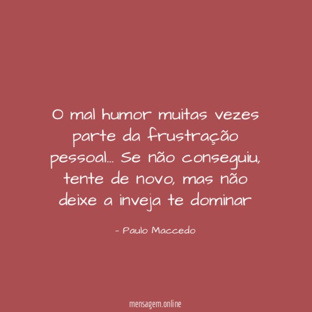O mal humor muitas vezes parte da frustração pessoal