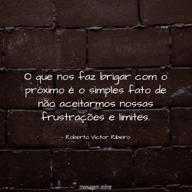 O que nos faz brigar com o próximo