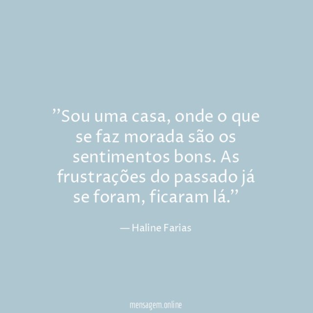 'Sou uma casa
