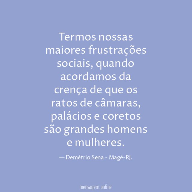 Termos nossas maiores frustrações sociais
