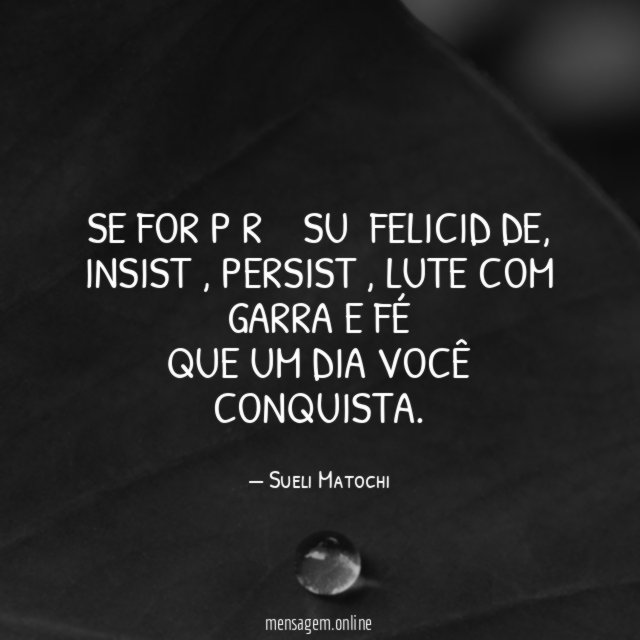 Se for pɑrɑ ɑ suɑ felicidɑde