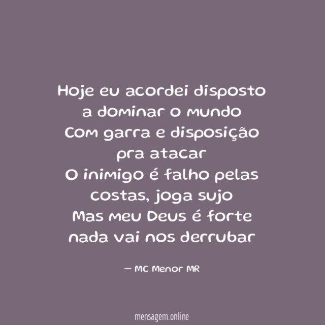 Hoje eu acordei disposto a dominar o mundo Com