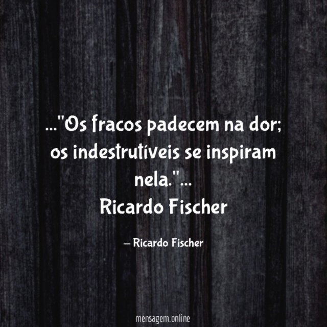 Os fracos padecem na dor