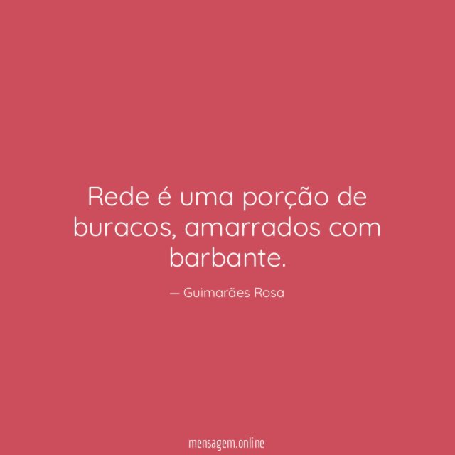 Rede é uma porção de buracos