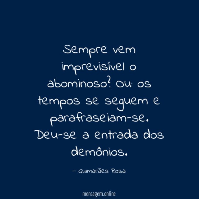Sempre vem imprevisível o abominoso