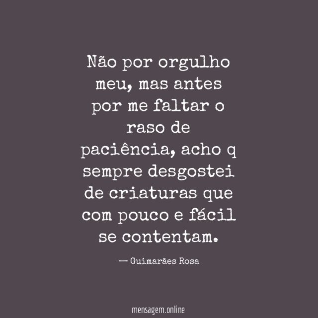 Não por orgulho meu