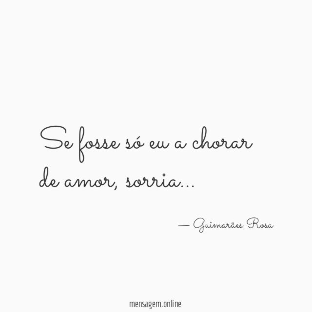 Se fosse só eu a chorar de amor