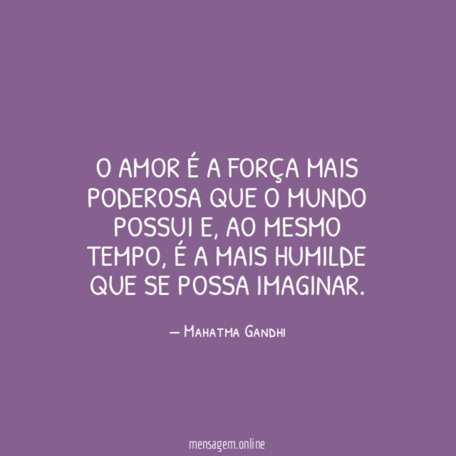 O amor é a força mais poderosa que o mundo possui