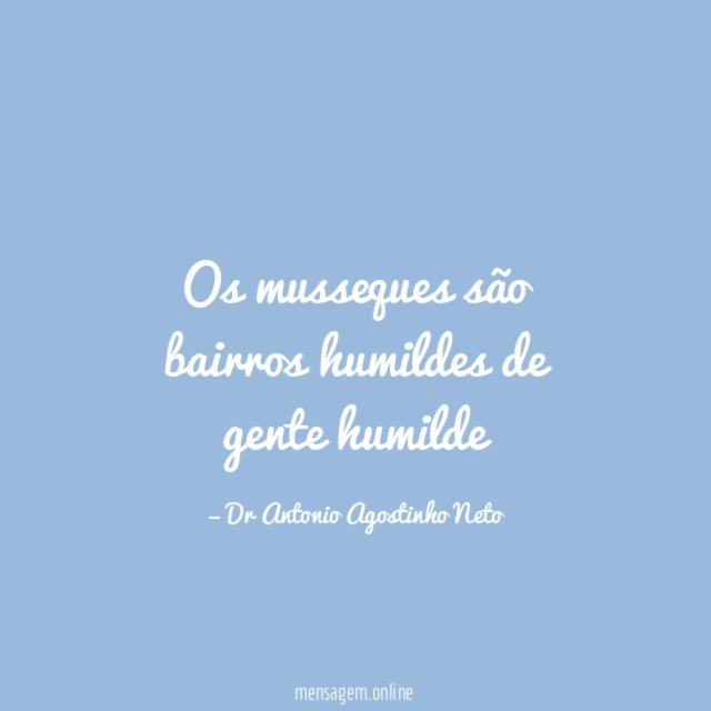 Os musseques são bairros humildes de gente humilde