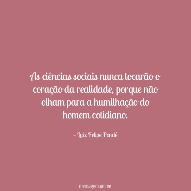 As ciências sociais nunca tocarão o coração da realidade