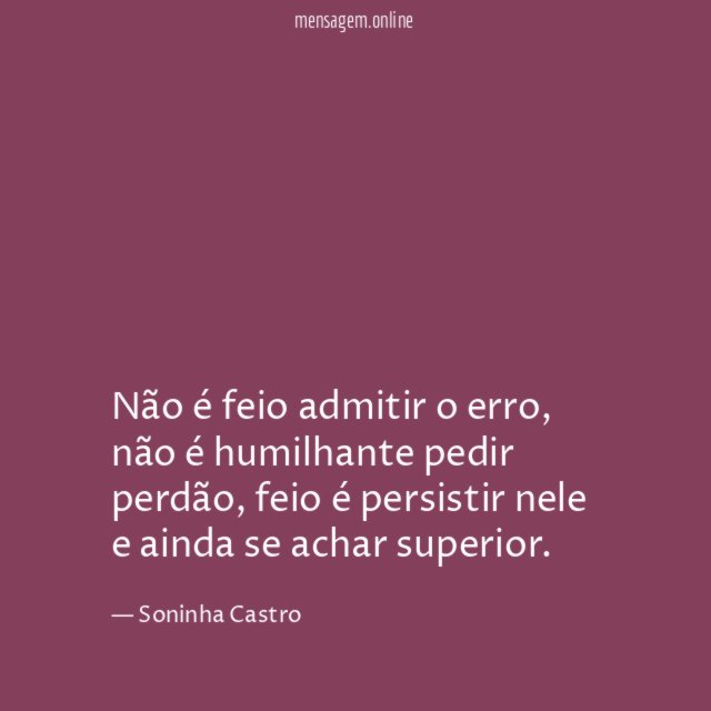 Não é feio admitir o erro