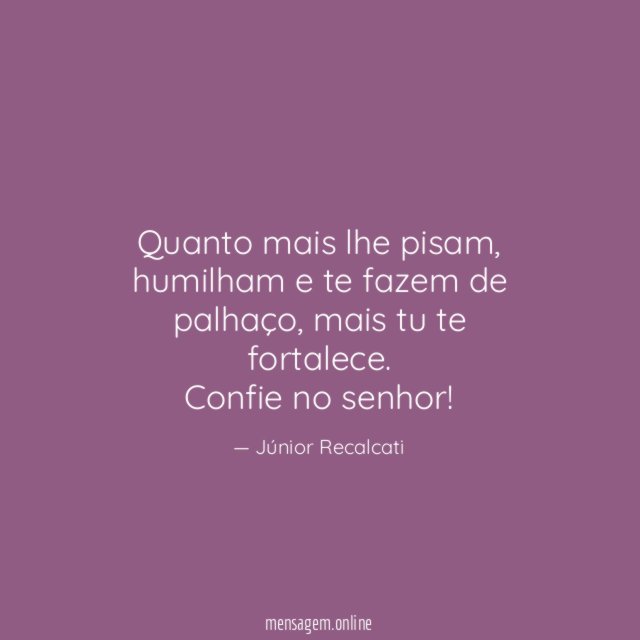 Quanto mais lhe pisam
