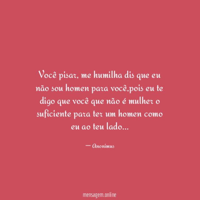 Você pisar