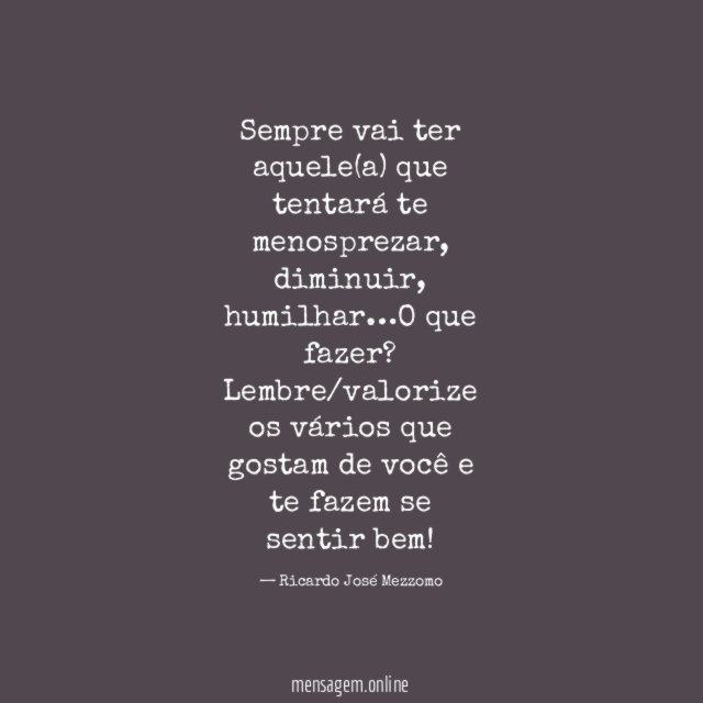 Sempre vai ter aquele(a) que tentará te menosprezar